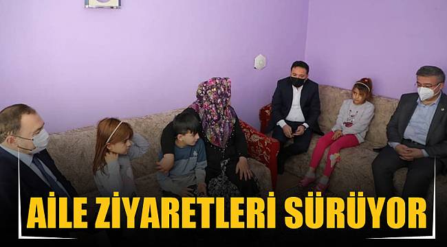 AİLE ZİYARETLERİ SÜRÜYOR