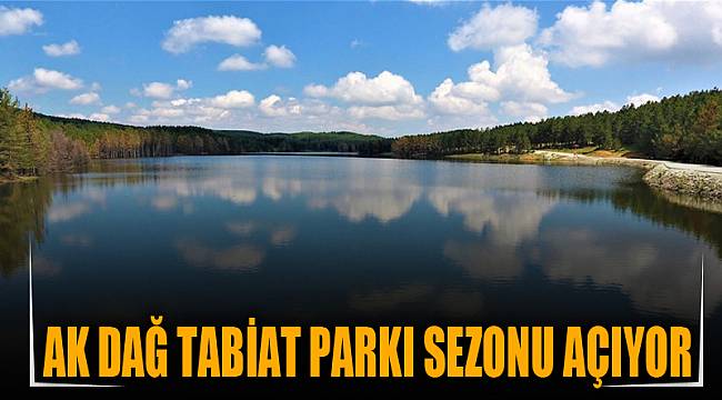 AK Dağ Tabiat Parkı sezonu açıyor