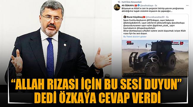 “ALLAH RIZASI İÇİN BU SESİ DUYUN” DEDİ ÖZKAYA CEVAP VERDİ