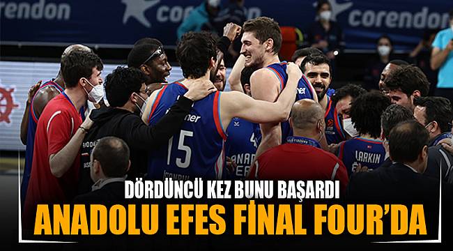 Anadolu Efes Final Four’da