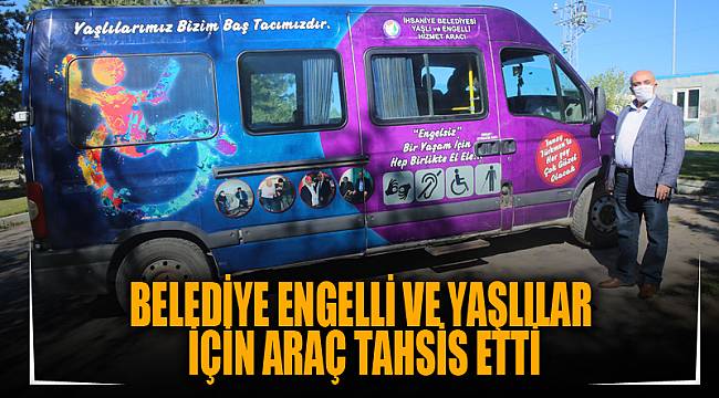 Belediye engelli ve yaşlılar için araç tahsis etti
