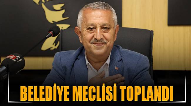 BELEDİYE MECLİSİ TOPLANDI