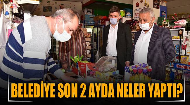 BELEDİYE SON 2 AYDA NELER YAPTI?