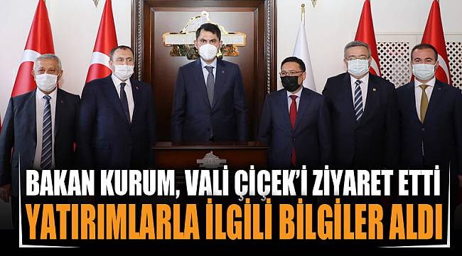 Çevre ve Şehircilik Bakanı Murat Kurum Vali Gökmen Çiçek’i ziyaret etti