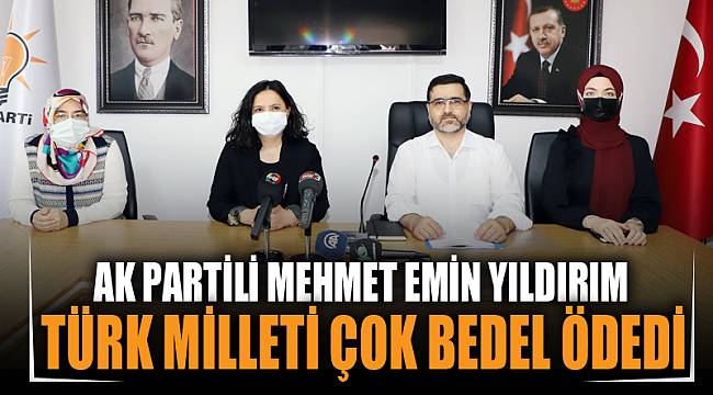  “Demokrasi yolunda Türk milleti çok bedel ödedi”