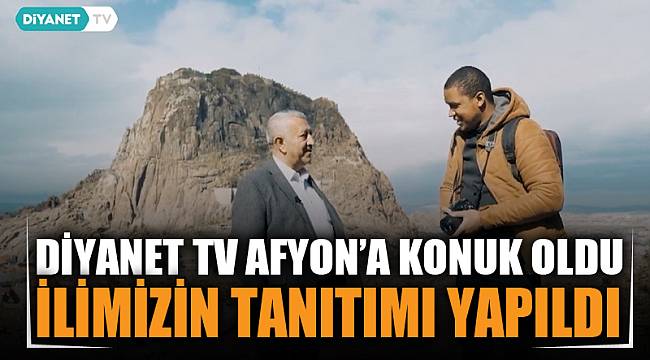 Diyanet TV Afyon’a konuk oldu