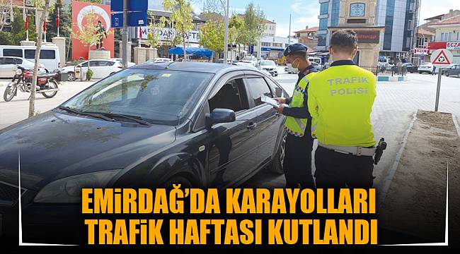 Emirdağ'da "Karayolları Trafik Haftası" kutlandı