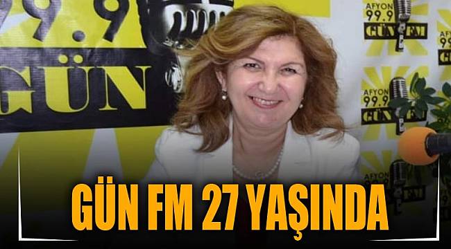 GÜN FM 27 YAŞINDA