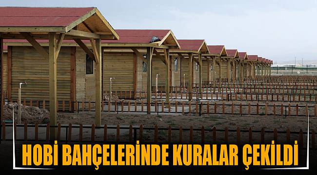 HOBİ BAHÇELERİNDE KURALAR ÇEKİLDİ