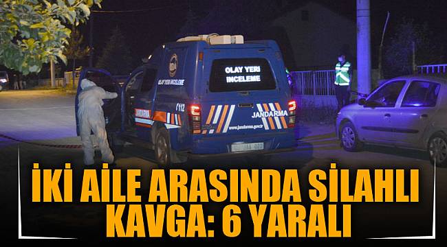 İKİ AİLE ARASINDA SİLAHLI KAVGA: 6 YARALI