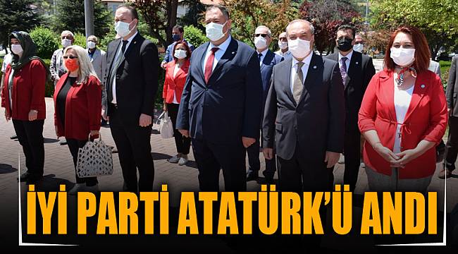 İYİ PARTİ ATATÜRK’Ü ANDI