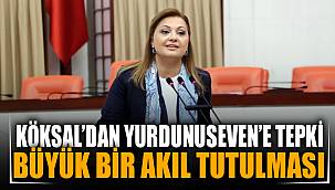 Köksal Yurdunuseven’e tepki gösterdi