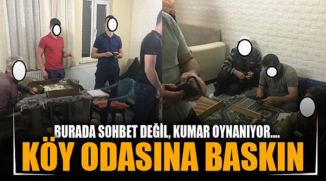 KÖY ODASINA KUMAR BASKINI YAPILDI