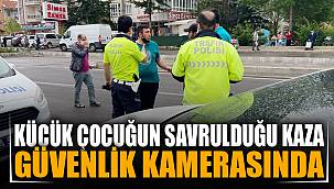 Küçük çocuğun metrelerce yükseğe savrulduğu anlar güvenlik kamerasında 