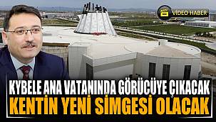 Kybele ana vatanında görücüyü çıkmak için gün sayıyor 