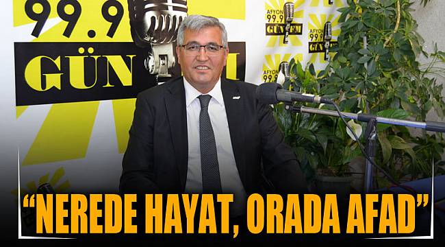 “NEREDE HAYAT, ORADA AFAD”