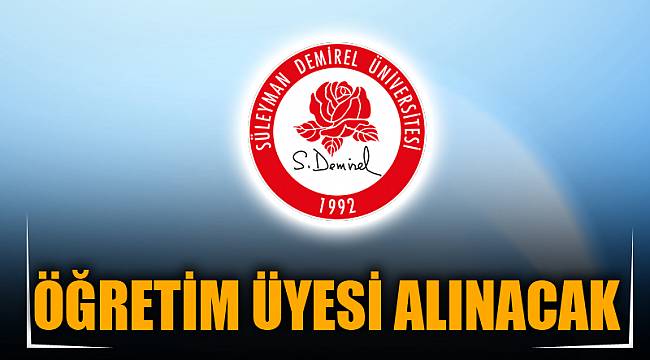 ÖĞRETİM ÜYESİ ALINACAK