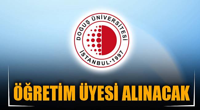 ÖĞRETİM ÜYESİ ALINACAK