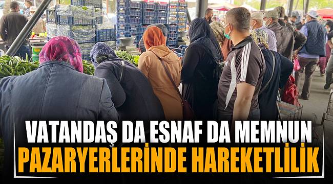 Pazarların kurulması hem vatandaşı hem esnafı memnun etti 
