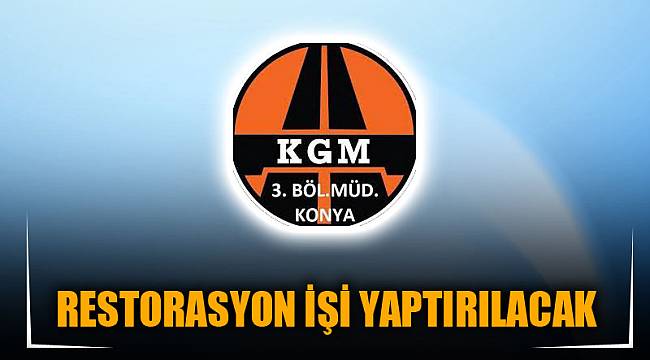 RESTORASYON İŞİ YAPTIRILACAK