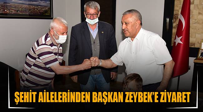 ŞEHİT AİLELERİNDEN BAŞKAN ZEYBEK’E ZİYARET