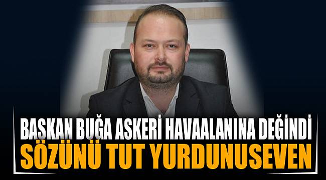 “Sözünü tut Yurdunuseven”