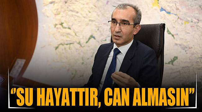 ‘’SU HAYATTIR, CAN ALMASIN’’