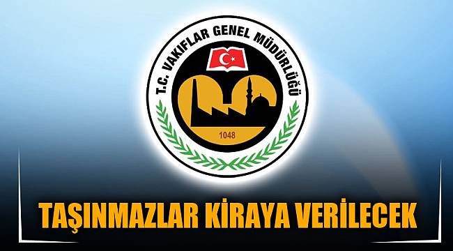 TAŞINMAZLAR KİRAYA VERİLECEK