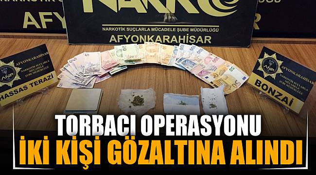 Torbacı operasyonunda iki kişi gözaltına alındı