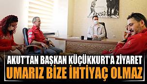 "Umarız ki bize ihtiyaç olmaz"