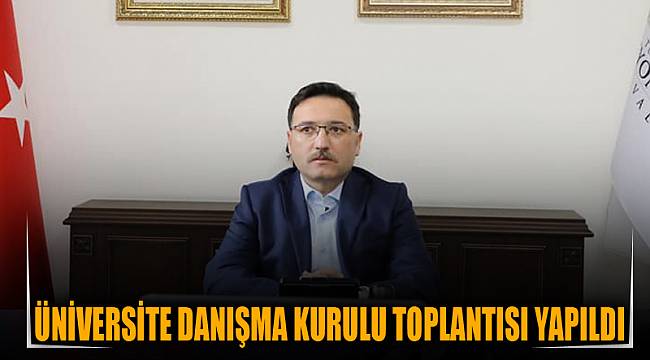 Üniversite Danışma Kurulu Toplantısı yapıldı