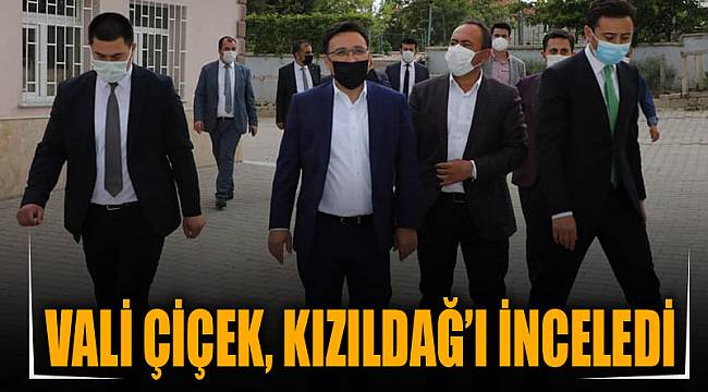 Vali Çiçek, Kızıldağ’ı inceledi