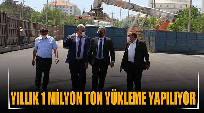 YILLIK 1 MİLYON TON YÜKLEME YAPILIYOR