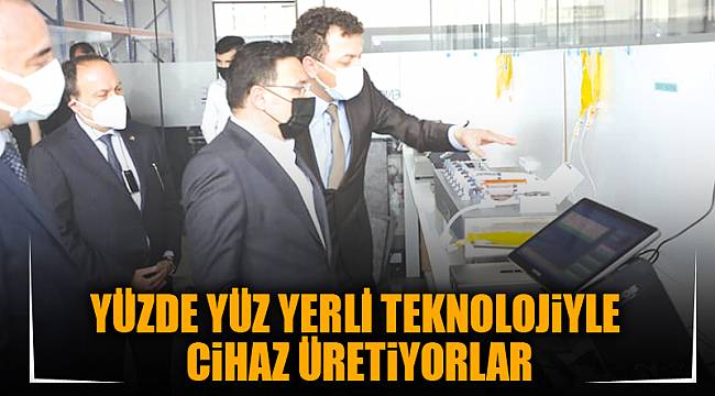 Yüzde yüz yerli teknolojiyle cihaz üretiyorlar
