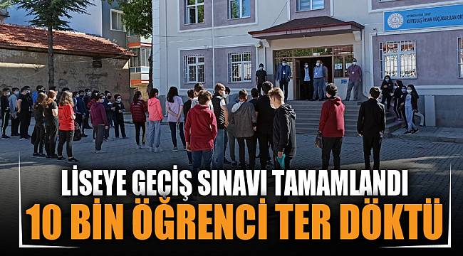 10 Bin öğrenci LGS’de ter döktü