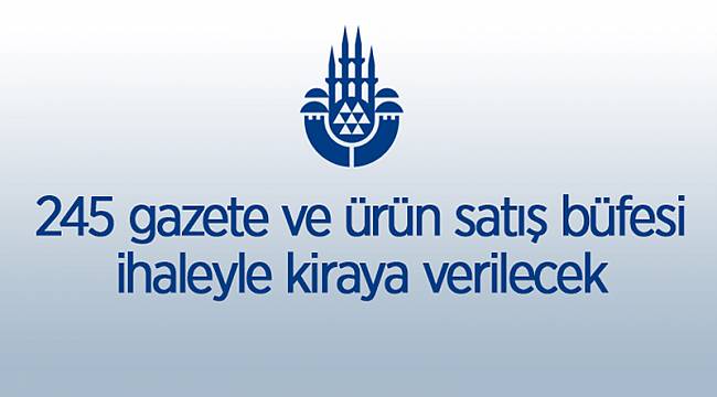 245 büfe kiraya verilecek