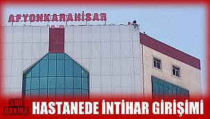 AFYON'DA İNTİHAR GİRİŞİMİ