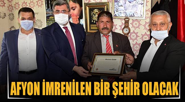 AFYON İMRENİLEN BİR ŞEHİR OLACAK