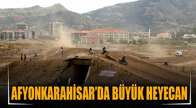 AFYONKARAHİSAR’DA BÜYÜK HEYECAN