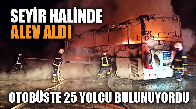 Afyonkarahisar'da seyir halindeki yolcu otobüsü yandı