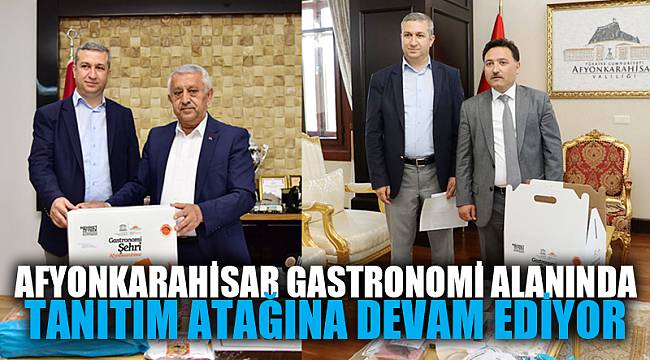 AFYONKARAHİSAR GASTRONOMİ ALANINDA TANITIM ATAĞINA DEVAM EDİYOR