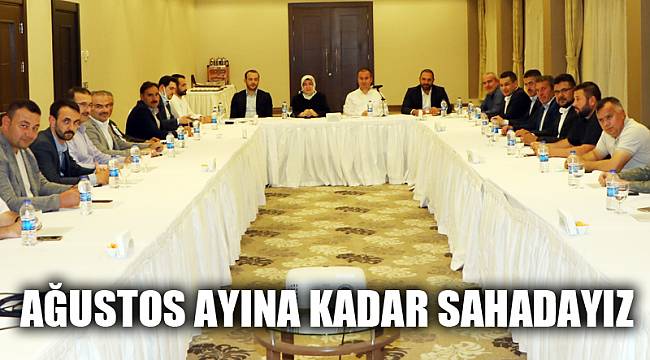 “AĞUSTOS AYINA KADAR SAHADAYIZ”