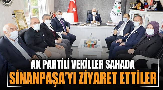 Ak Parti Milletvekilleri Sinanpaşa’yı ziyaret etti