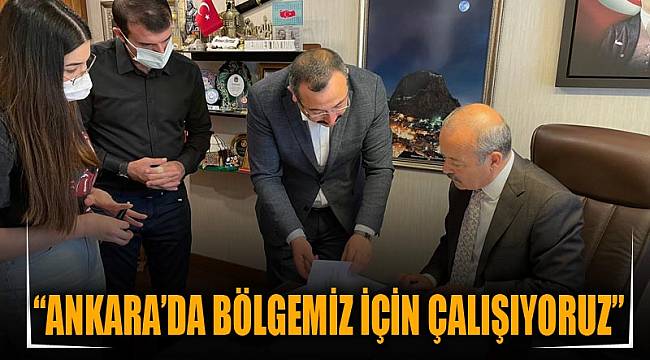 “Ankara’da bölgemiz için çalışıyoruz”