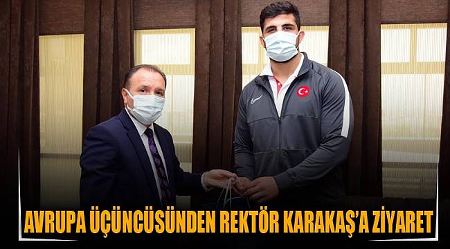 Avrupa üçüncüsünden Rektör Karakaş’a ziyaret