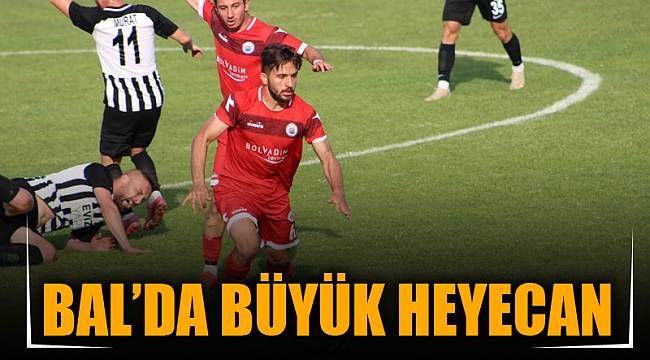 BAL'DA BÜYÜK HEYECAN
