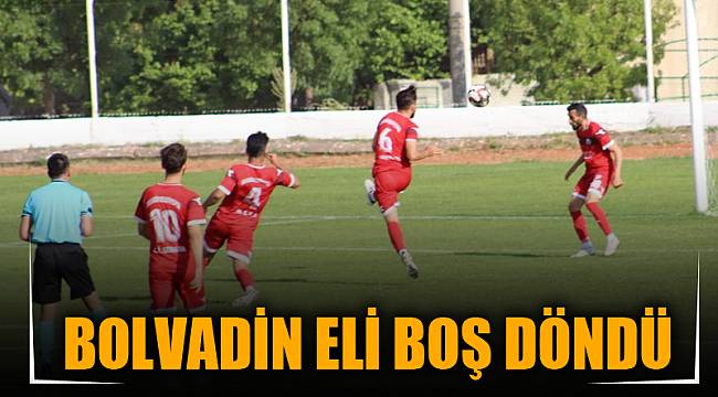 BOLVADİN ELİ BOŞ DÖNDÜ
