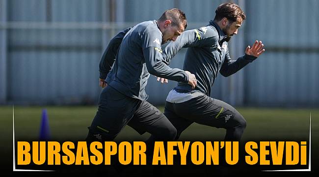 Bursaspor Afyon’u sevdi