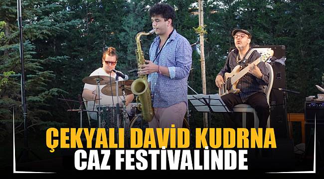 Çekyalı David Kudrna Caz Festivalinde