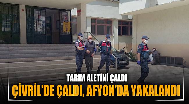 ÇİVRİL’DE ÇALDI, AFYON’DA YAKALANDI